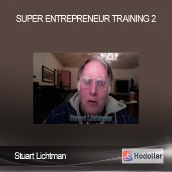 Stuart Lichtman - Super Entrepreneur Training 2