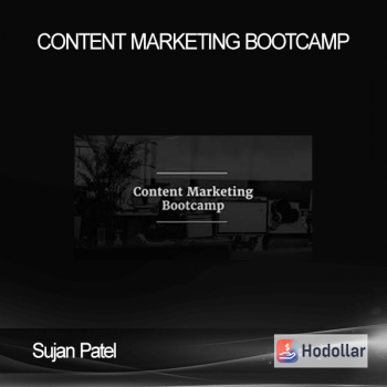 Sujan Patel - Content Marketing Bootcamp