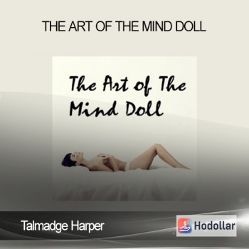 Talmadge Harper - The Art of The Mind Doll