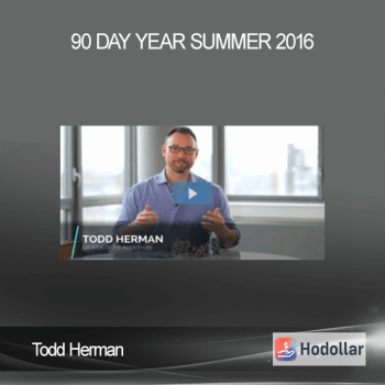 Todd Herman - 90 Day Year Summer 2016