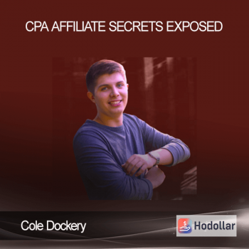 Cole Dockery – CPA Affiliate Secrets Exposed