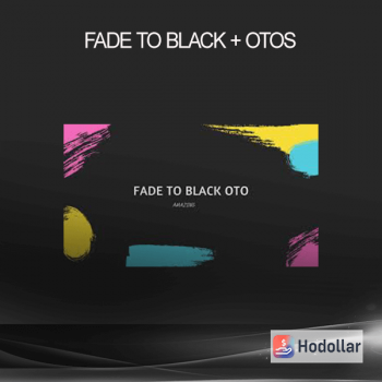 Fade To Black + OTOs