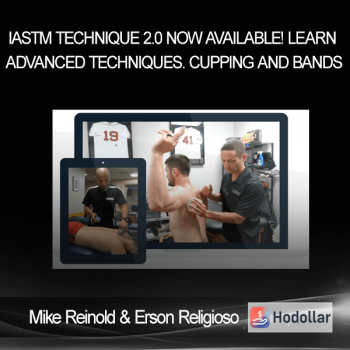 Mike Reinold & Erson Religioso – IASTM Technique 2.0 Now Available! Learn Advanced Techniques. Cupping and Bands