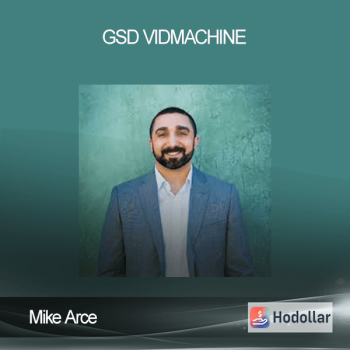 Mike Arce - GSD VidMachine