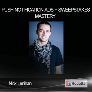 Nick Lenihan – Push Notification Ads + Sweepstakes Mastery