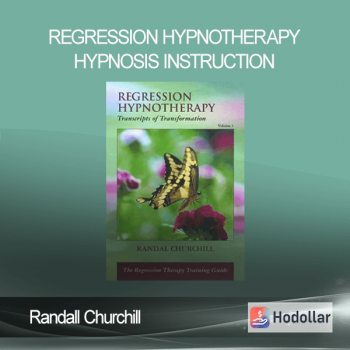 Randall Churchill - Regression Hypnotherapy Hypnosis Instruction