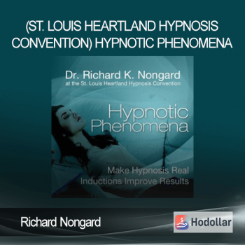 Richard Nongard (St. Louis Heartland Hypnosis Convention) Hypnotic Phenomena