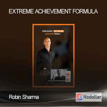 Robin Sharma - Extreme Achievement Formula