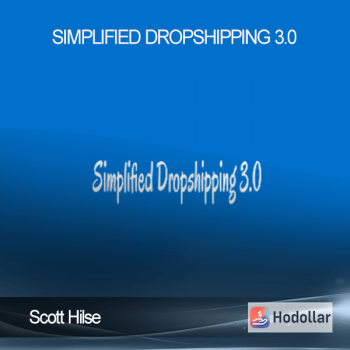 Scott Hilse – Simplified Dropshipping 3.0