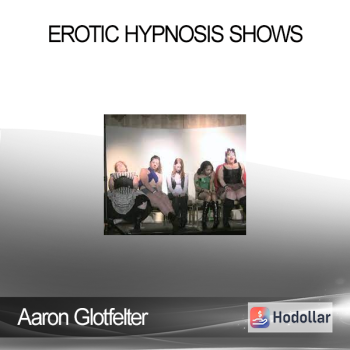 Aaron Glotfelter - Erotic Hypnosis Shows