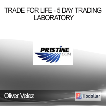 Oliver Velez - Trade for Life - 5 Day Trading Laboratory
