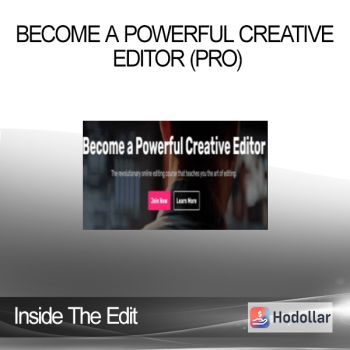 Inside The Edit – Become a Powerful Creative Editor (Pro)