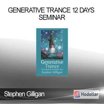 Stephen Gilligan - Generative Trance 12 days Seminar