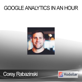 Corey Rabazinski - Google Analytics in an Hour