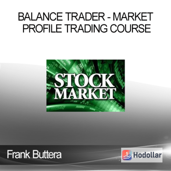 Frank Buttera - Balance Trader - Market Profile Trading Course
