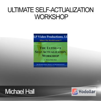 Michael Hall - Ultimate Self-Actualization Workshop