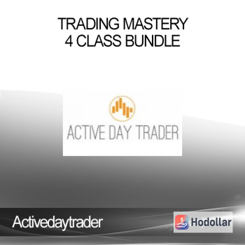 Activedaytrader - Trading Mastery - 4 Class Bundle