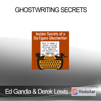 Ed Gandia and Derek Lewis - Ghostwriting Secrets