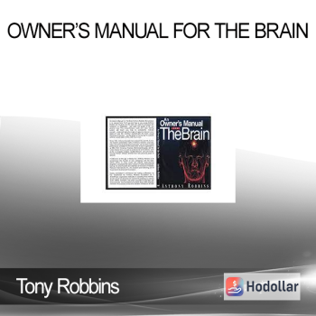 Tony Robbins - Owner’s Manual for The Brain