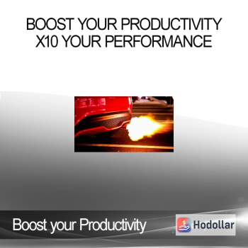 Boost your Productivity: x10 your Performance