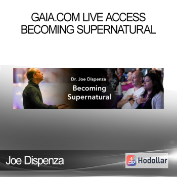 Joe Dispenza - Gaia.com LIVE ACCESS - Becoming Supernatural