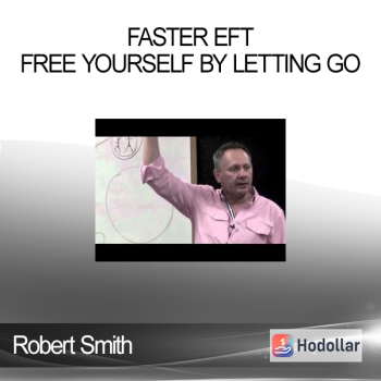 Robert Smith - Faster EFT - Free Yourself By Letting Go