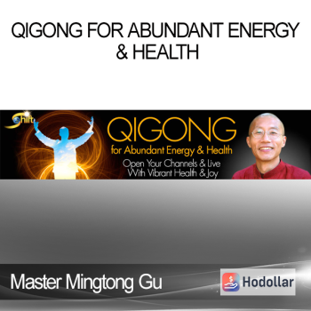 Master Mingtong Gu - Qigong for Abundant Energy & Health