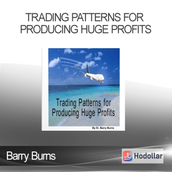 Barry Burns - Trading Patterns for Producing Huge Profits