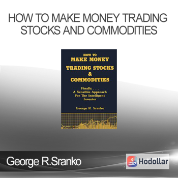 George R.Sranko - How to Make Money Trading Stocks and Commodities