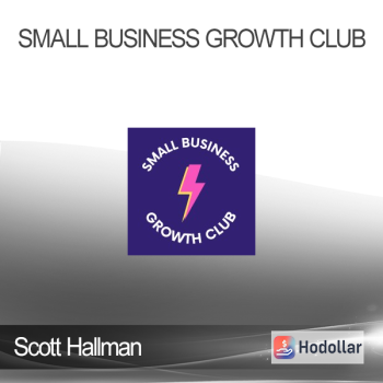 Scott Hallman - Small Business Growth Club