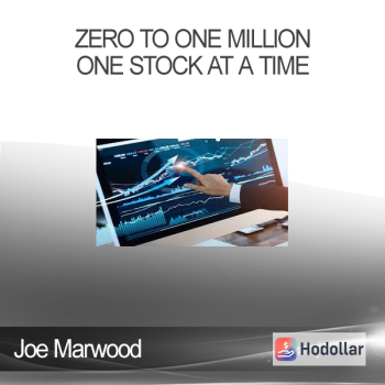Joe Marwood - Zero To One Million - One Stock At A Time