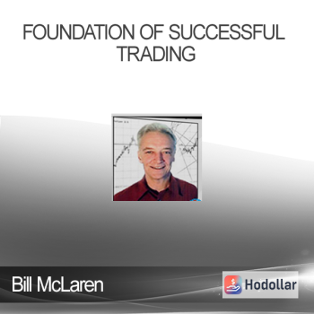 Bill McLaren – Foundation of Successful Trading