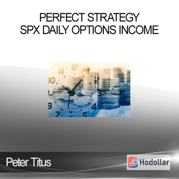 Peter Titus - Perfect Strategy - SPX Daily Options Income