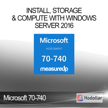 Microsoft 70-740 - Install, Storage & Compute with Windows Server 2016