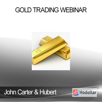 John Carter & Hubert Senters - Gold Trading Webinar