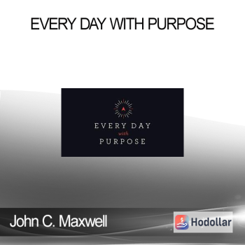 John C. Maxwell - Every Day With Purpose