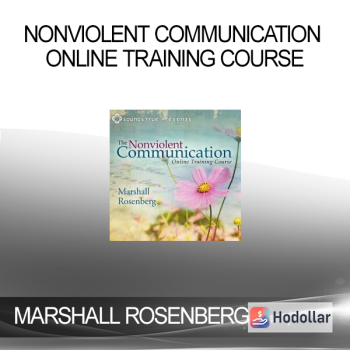 MARSHALL ROSENBERG - Nonviolent Communication Online Training Course