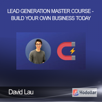 David Lau - Lead Generation Master Course - Build Your Own Business Today