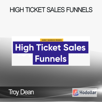 Troy Dean - High Ticket Sales Funnels