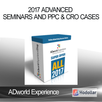 ADworld Experience - 2017 Advanced Seminars and PPC & CRO Cases