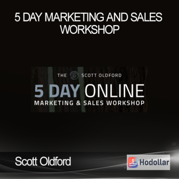 Scott Oldford - 5 Day Marketing and Sales Workshop