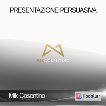 Mik Cosentino - Presentazione Persuasiva