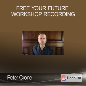 Peter Crone - Free Your Future Workshop Recording