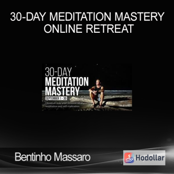 Bentinho Massaro – 30-Day Meditation Mastery Online Retreat
