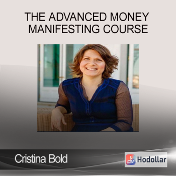 Cristina Bold - The Advanced Money Manifesting Course