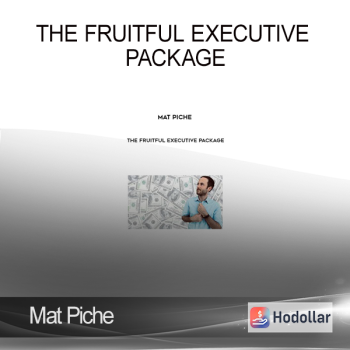 Mat Piche - The Fruitful Executive Package