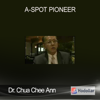 Dr. Chua Chee Ann - A-Spot Pioneer