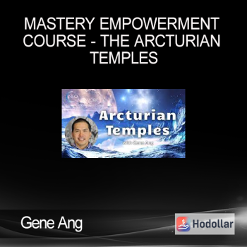 Gene Ang - Mastery Empowerment Course - The Arcturian Temples