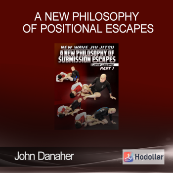 John Danaher - New Wave Jiu Jitsu - A New Philosophy Of Positional Escapes