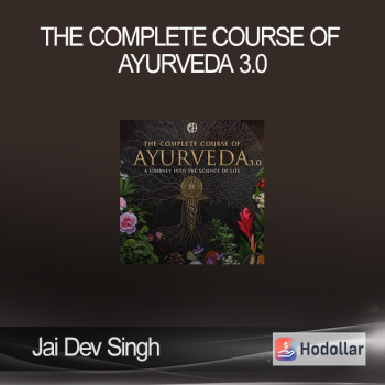 Jai Dev Singh – Complete Course of Ayurveda 3.0